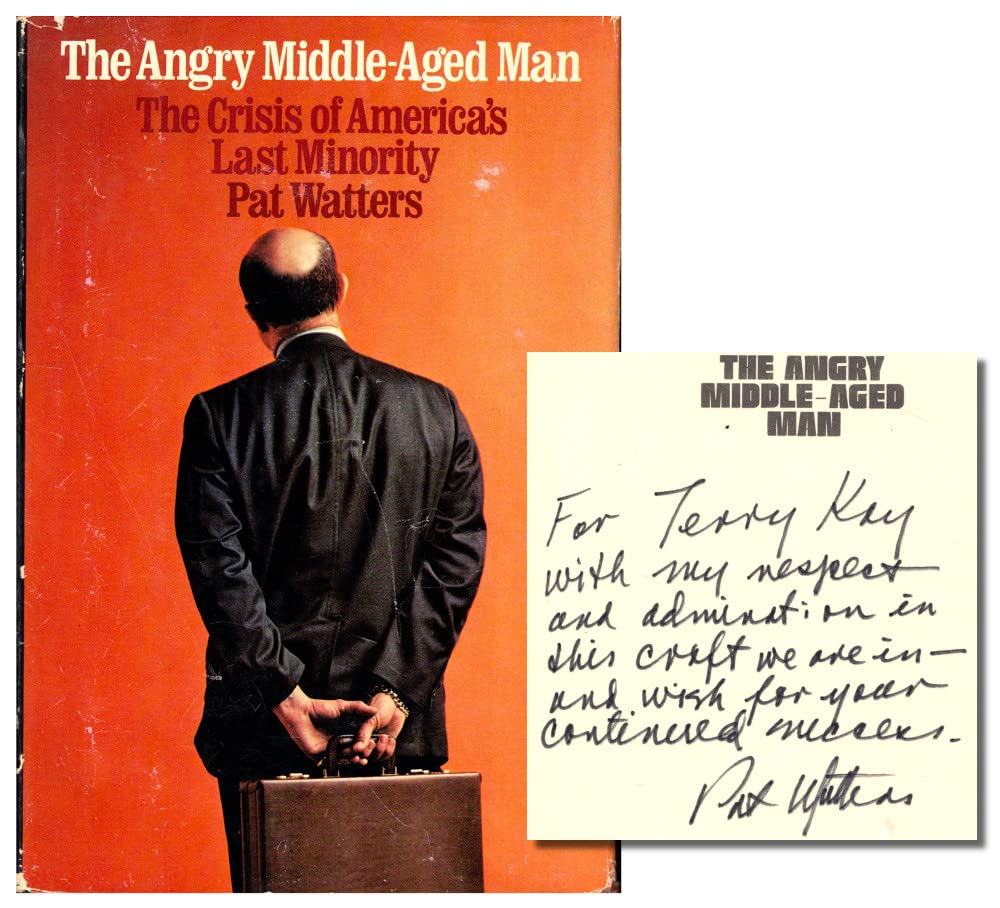 The Angry MiddleAged Man: The Crisis of America's Last Minority,Used