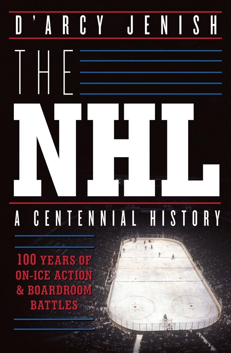 The NHL: 100 Years of OnIce Action and Boardroom Battles,Used