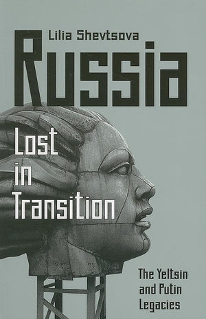 Russia: Lost in Transition: The Yeltsin and Putin Legacies,Used