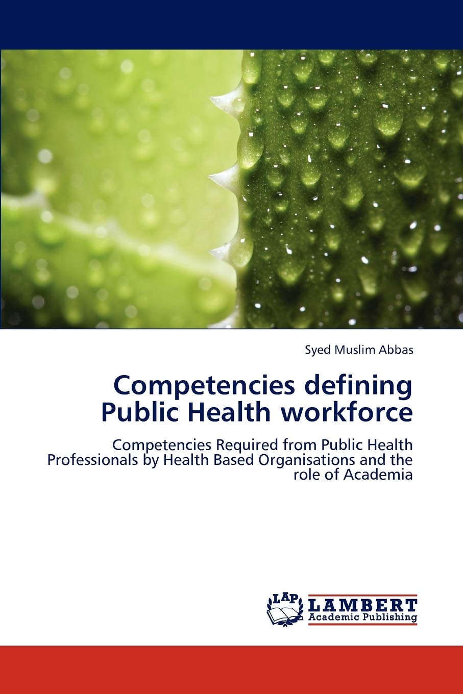 Competencies defining Public Health workforce: Competencies Required from Public Health Professionals by Health Based Organisati,Used