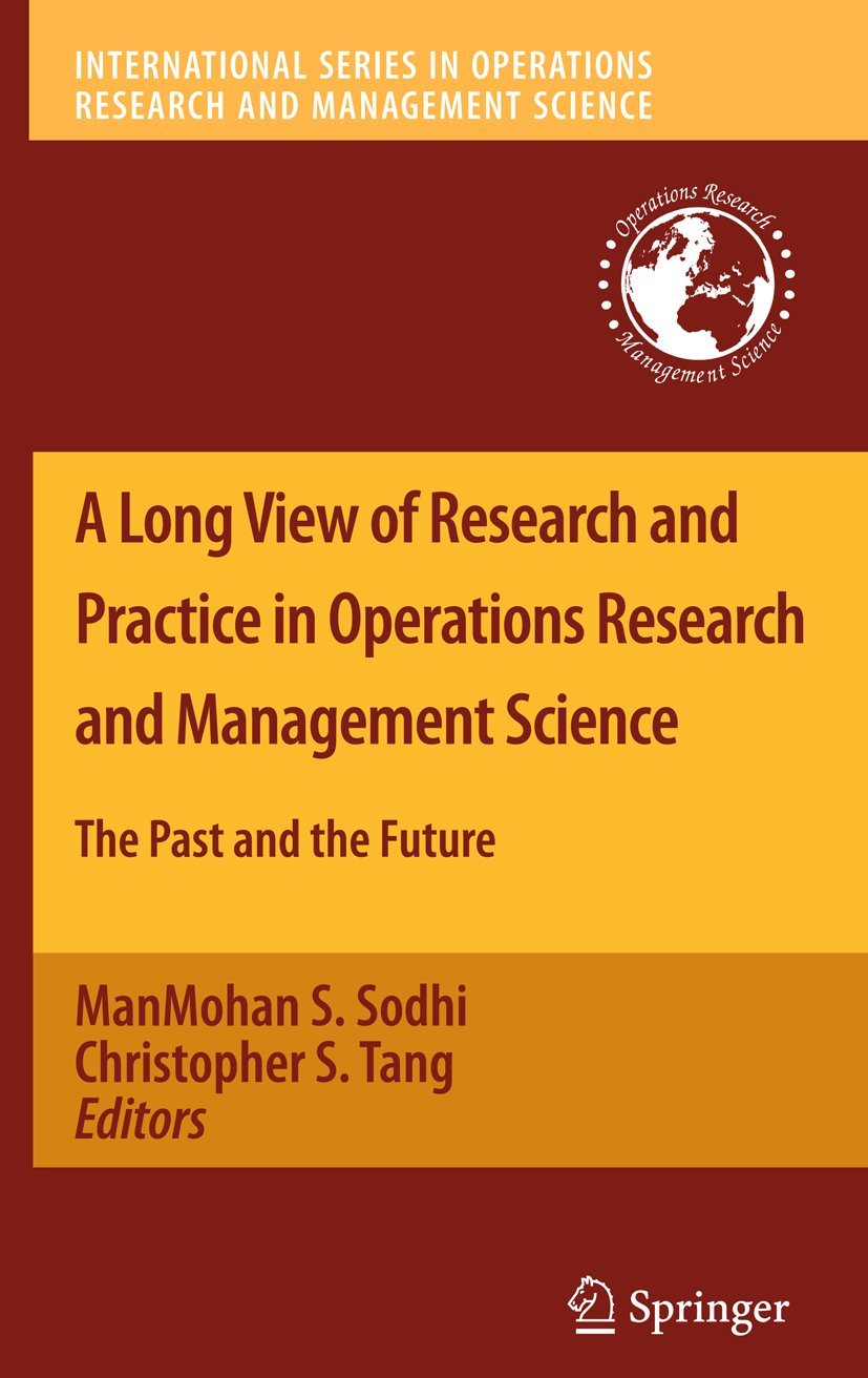 A Long View of Research and Practice in Operations Research and Management Science: The Past and the Future (International Serie,Used