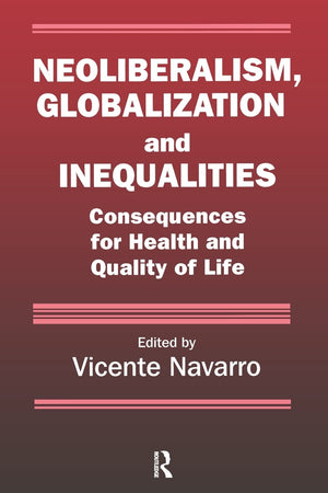 Neoliberalism, Globalization and Inequalities: Consequences for health and quality of life,Used