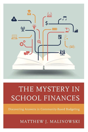 The Mystery in School Finances: Discovering Answers in CommunityBased Budgeting,Used