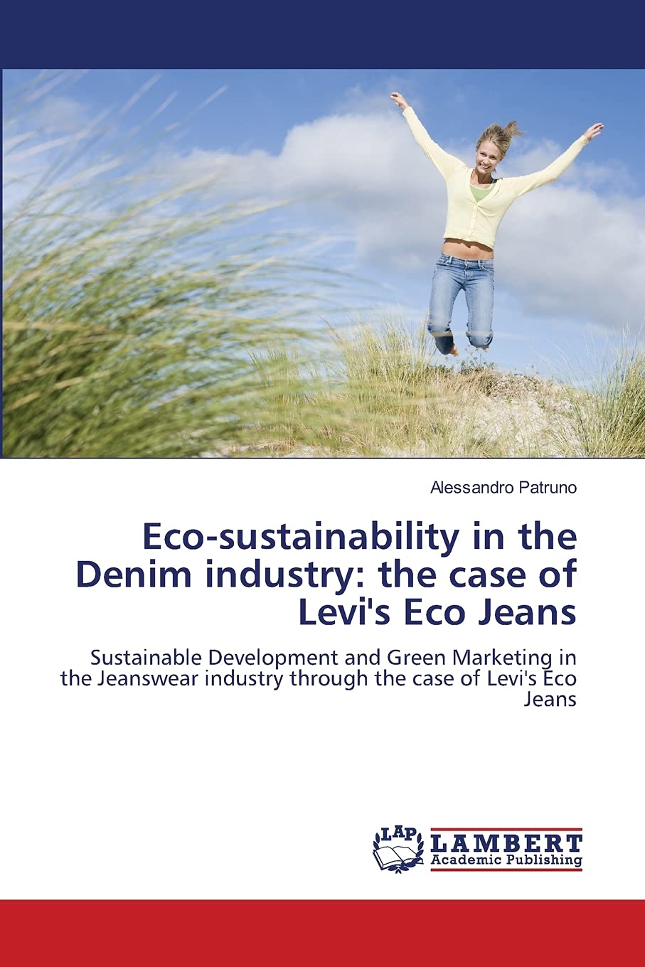 Ecosustainability in the Denim industry: the case of Levi's Eco Jeans: Sustainable Development and Green Marketing in the Jeans,Used