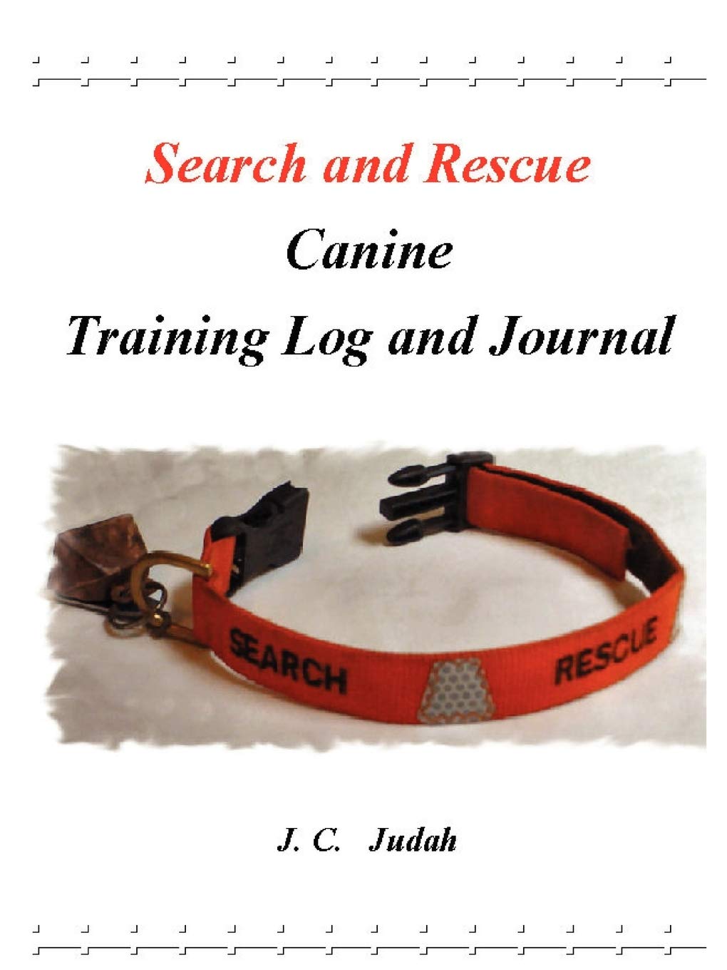 Search And Rescue Canine  Training Log And Journal,New