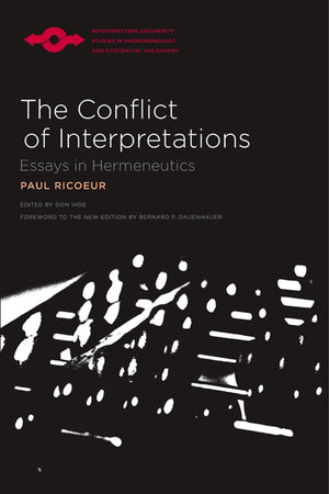 The Conflict Of Interpretations: Essays In Hermeneutics (Studies In Phenomenology And Existential Philosophy),New