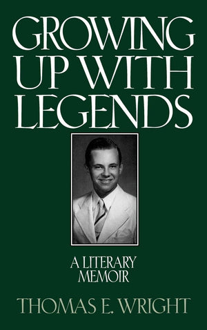 Growing Up With Legends: A Literary Memoir