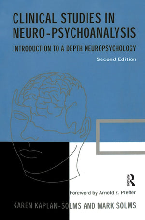 Clinical Studies in Neuropsychoanalysis: Introduction to a Depth Neuropsychology,Used