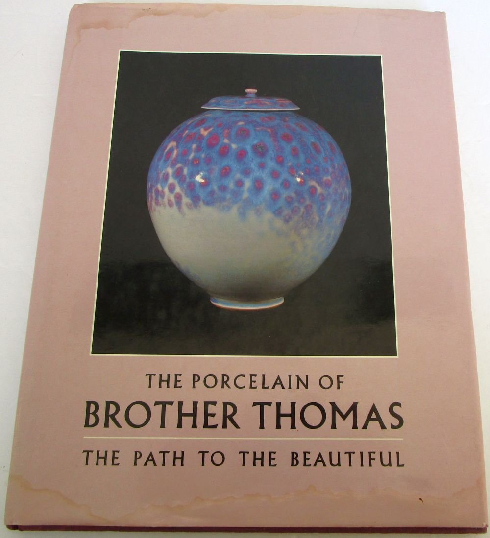 The porcelain of Brother Thomas: The path to the beautiful,Used