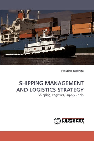 SHIPPING MANAGEMENT AND LOGISTICS STRATEGY: Shipping, Logistics, Supply Chain,Used