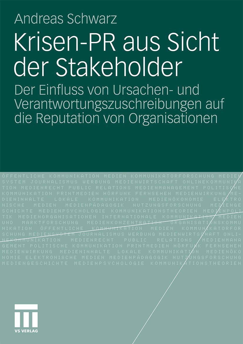 KrisenPR aus Sicht der Stakeholder: Der Einfluss von Ursachen und Verantwortungszuschreibungen auf die Reputation von Organisa,Used