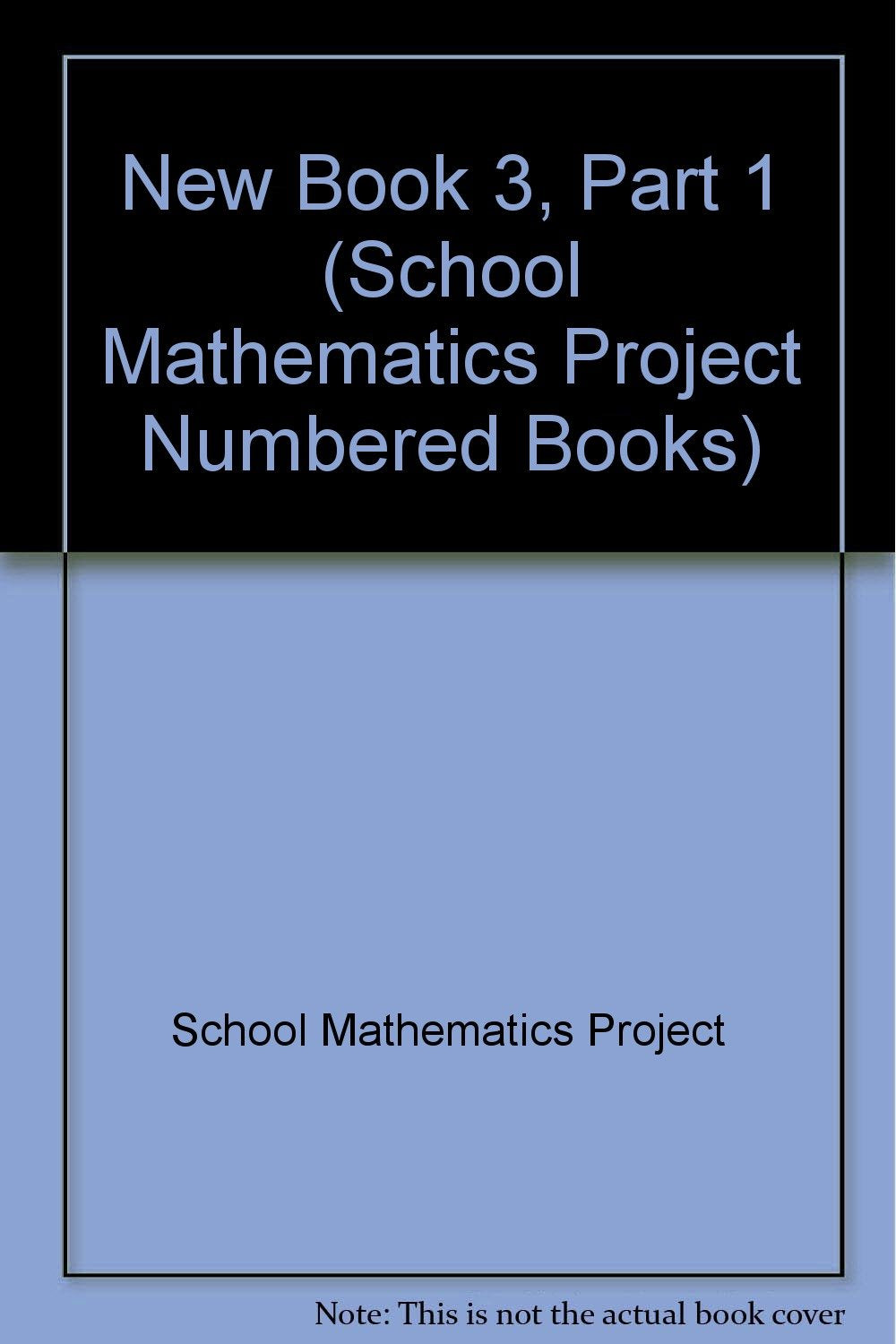 New Book 3, Part 1 (School Mathematics Project Numbered Books)
