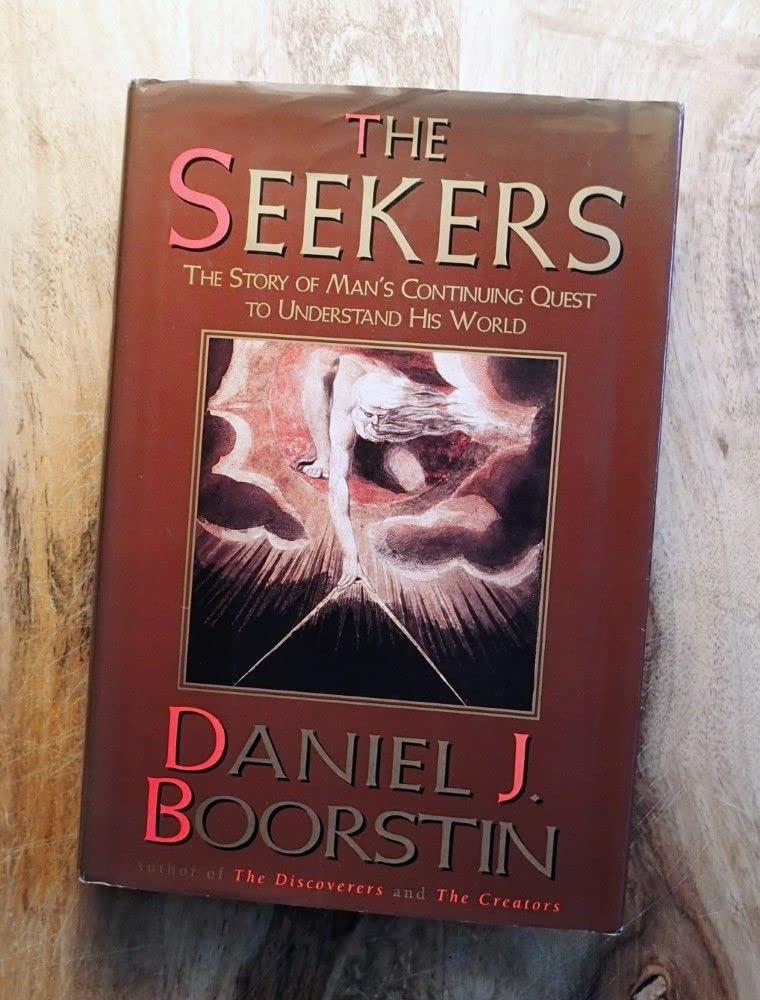 The Seekers: The Story of Man's Continuing Quest to Understand His World,New