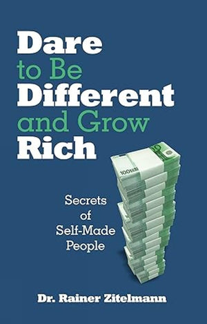 Dare To Bedifferent And Grow Rich (Published By Indus Source Books): Secrets Of Self-Made People