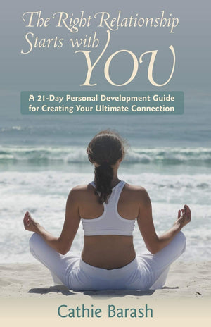 The Right Relationship Starts With You: A 21Day Personal Development Guide For Creating Your Ultimate Connection,Used