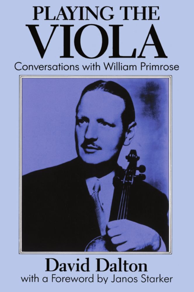 Playing the Viola: Conversations with William Primrose,New