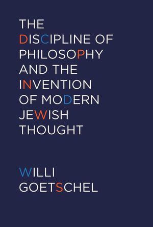 The Discipline of Philosophy and the Invention of Modern Jewish Thought,Used