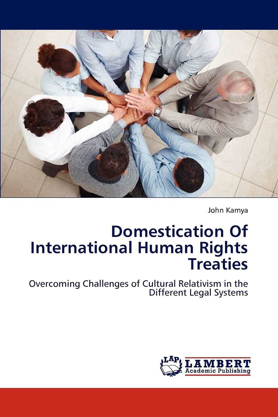 Domestication Of International Human Rights Treaties: Overcoming Challenges of Cultural Relativism in the Different Legal System,Used