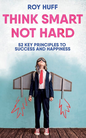Think Smart Not Hard: 52 Key Principles to Success and Happiness,Used
