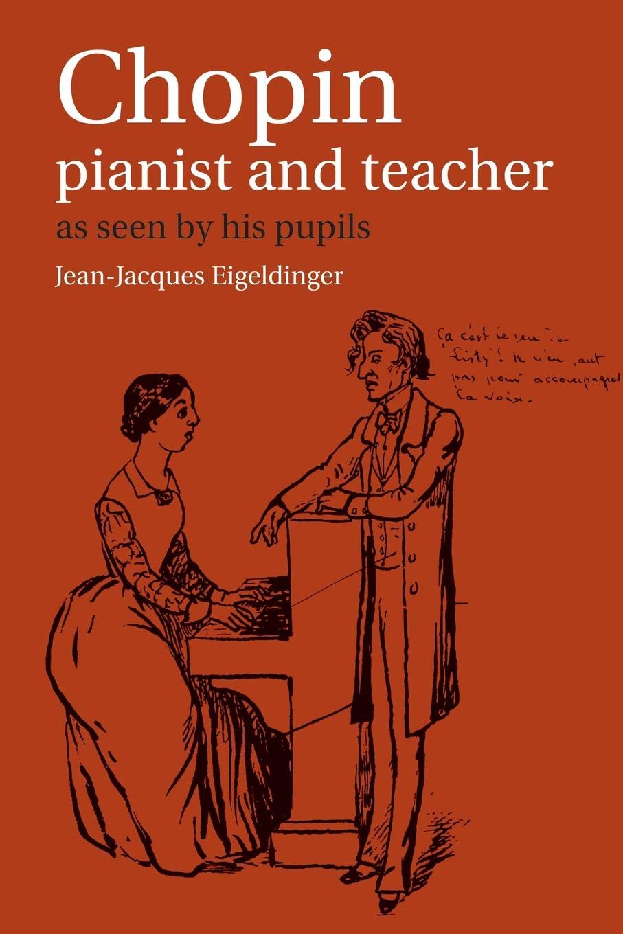 Chopin: Pianist and Teacher: As Seen by his Pupils,Used