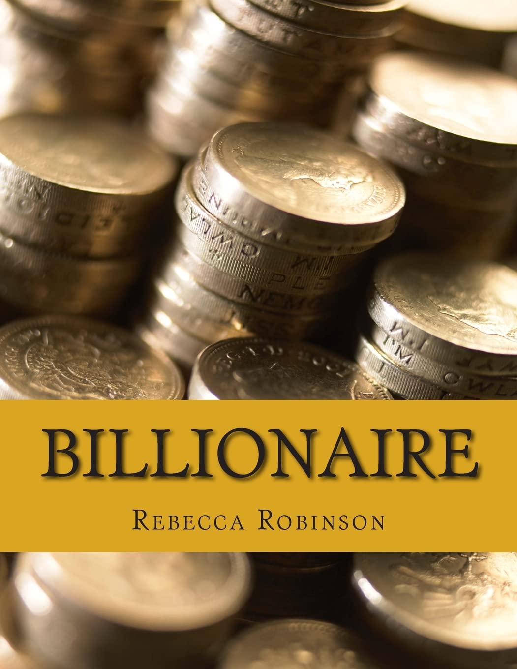 Billionaire: How the Worlds Richest Men and Women Made Their Fortunes,Used