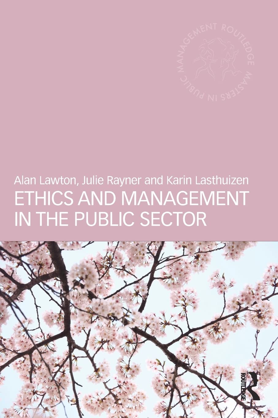 Ethics and Management in the Public Sector (Routledge Masters in Public Management),New