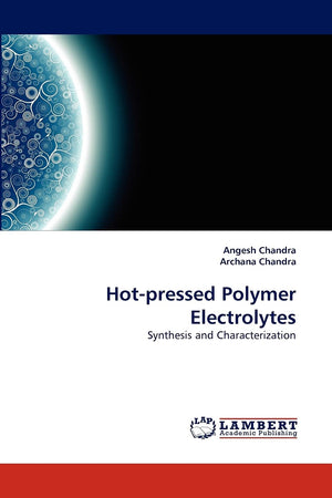 Hotpressed Polymer Electrolytes: Synthesis and Characterization,Used