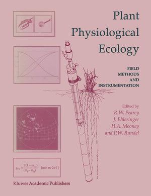 Plant Physiological Ecology: Field Methods And Instrumentation