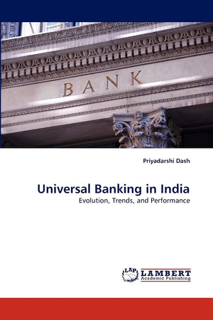 Universal Banking in India: Evolution, Trends, and Performance,Used