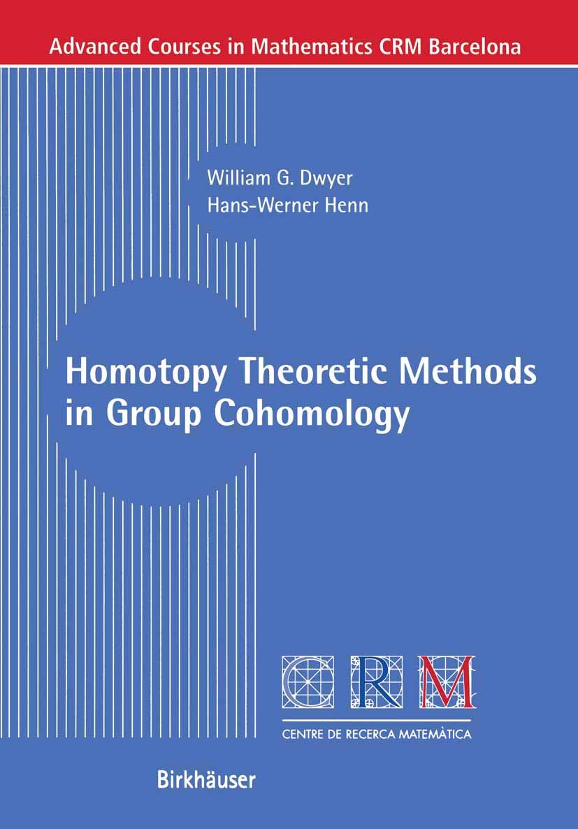 Homotopy Theoretic Methods in Group Cohomology (Advanced Courses in Mathematics  CRM Barcelona),Used