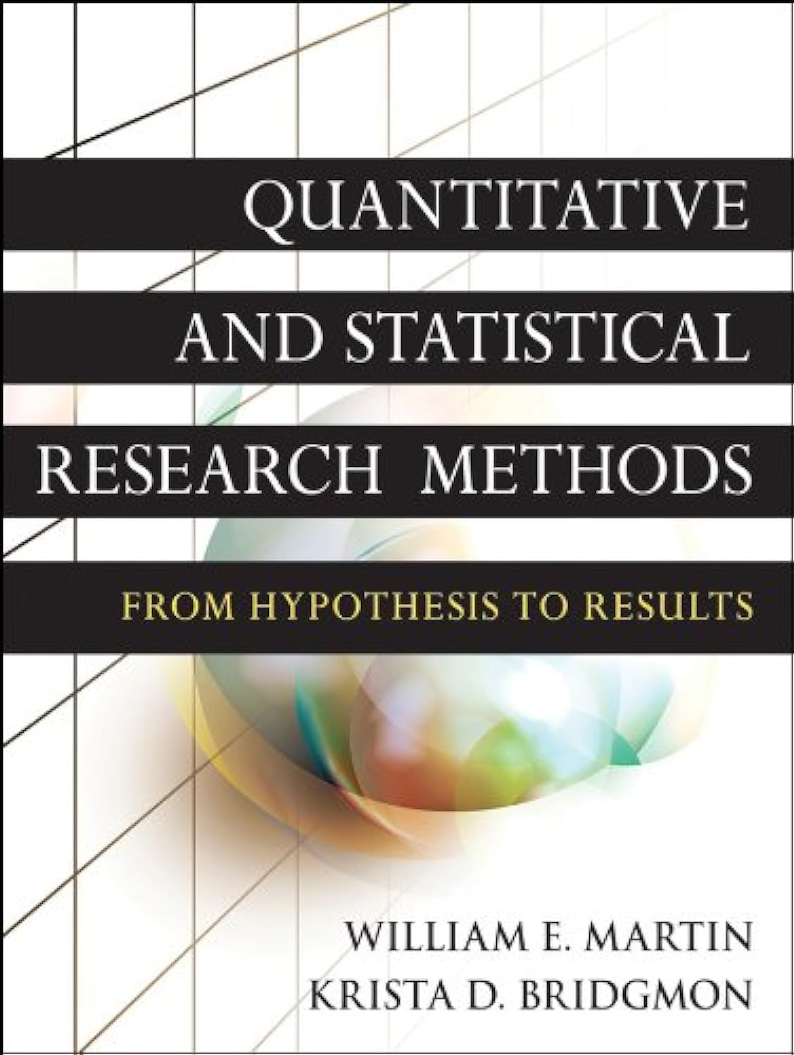 Quantitative and Statistical Research Methods: From Hypothesis to Results,New