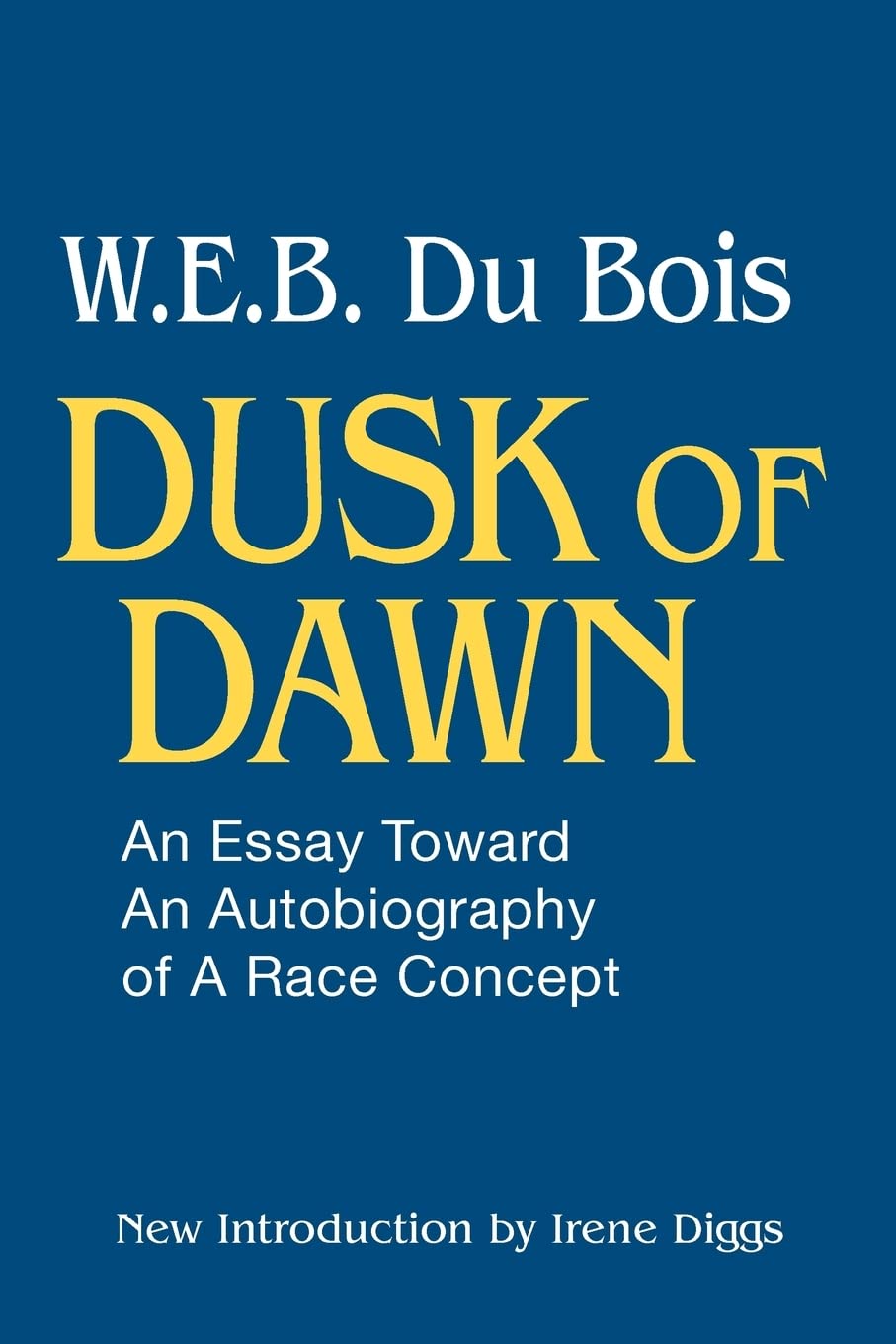 Dusk of Dawn!: An Essay Toward an Autobiography of Race Concept (Black Classics of Social Science),Used