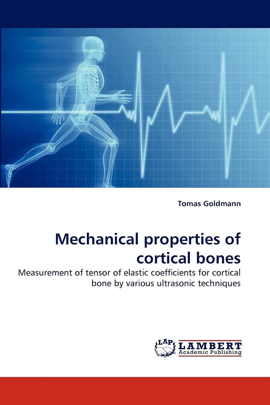 Mechanical properties of cortical bones: Measurement of tensor of elastic coefficients for cortical bone by various ultrasonic t,Used