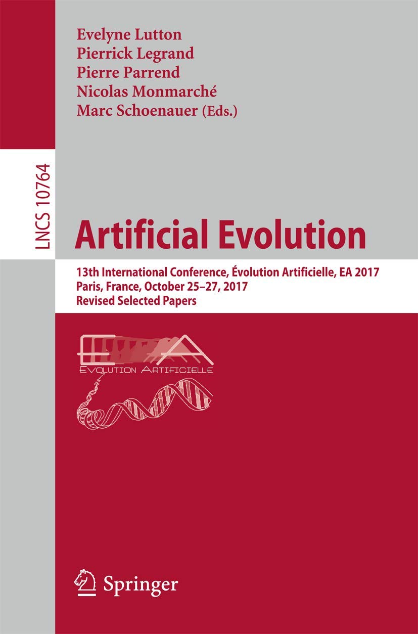 Artificial Evolution: 13th International Conference, volution Artificielle, EA 2017, Paris, France, October 2527, 2017, Revis,Used