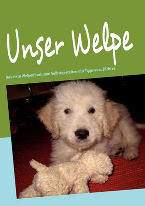 Unser Welpe: Das erste Welpenbuch zum Selbstgestalten mit Tipps vom Zchter (German Edition),Used