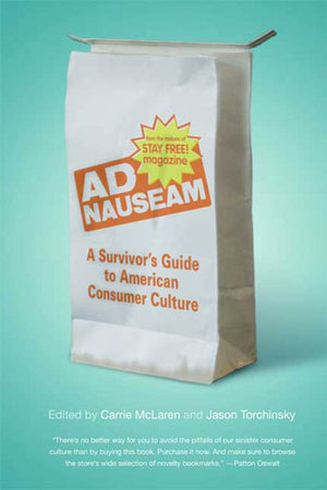 Ad Nauseam: A Survivor'S Guide To American Consumer Culture,New