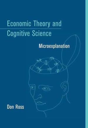 Economic Theory and Cognitive Science: Microexplanation (Bradford Books),Used