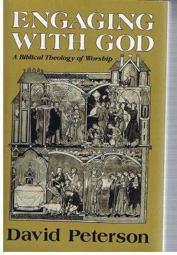 Engaging With God: A Biblical Theology of Worship,Used