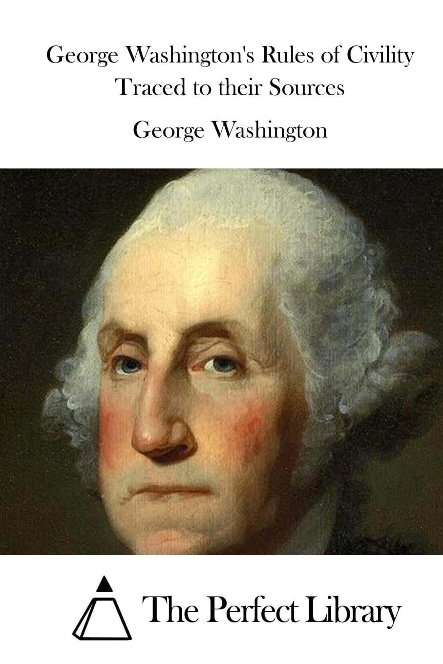 George Washington's Rules of Civility Traced to their Sources (Perfect Library),Used