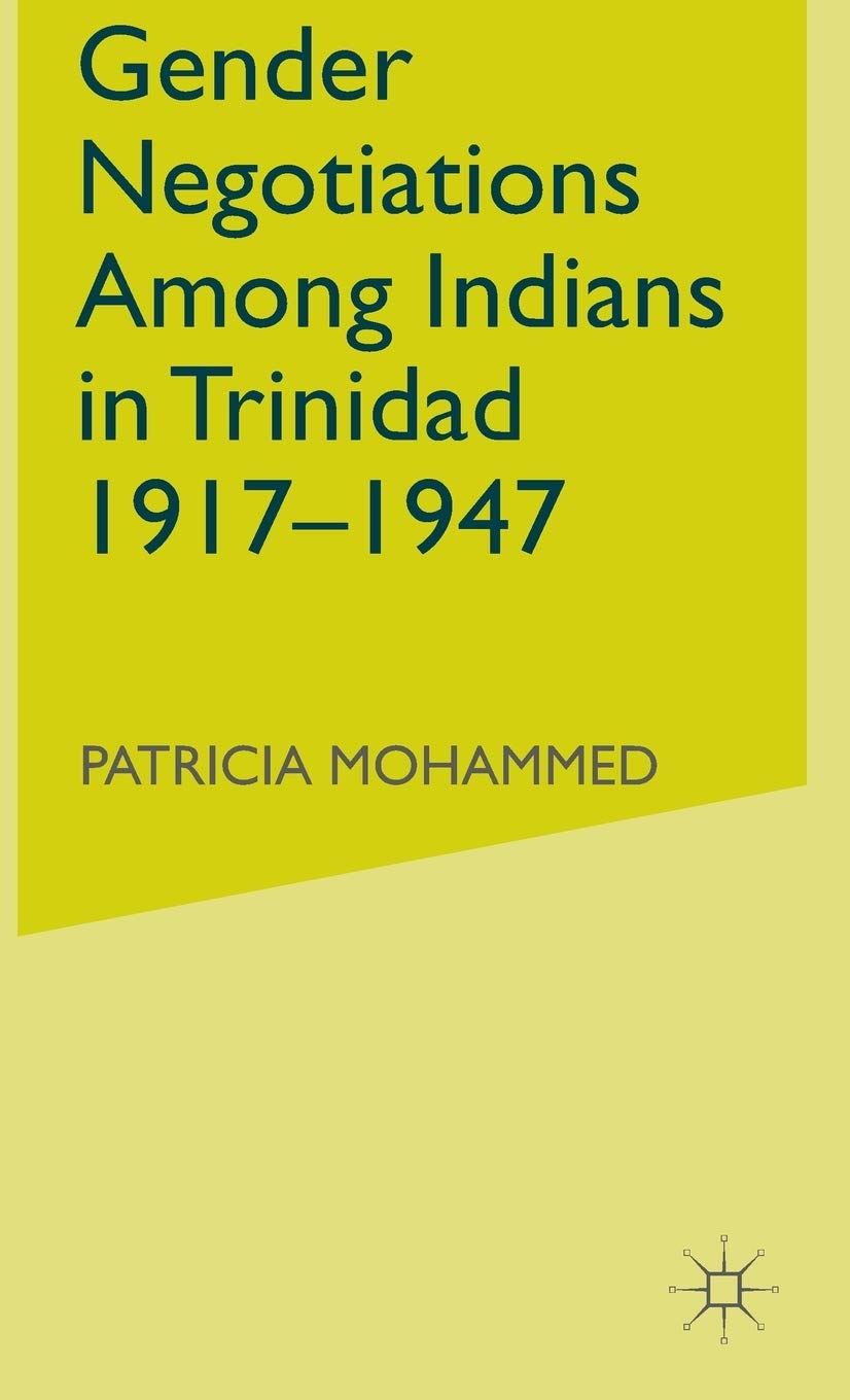 Gender Negotiations Among Indians In Trinidad 19171947,Used