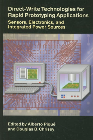 Directwrite Technologies For Rapid Prototyping Applications: Sensors, Electronics, And Integrated Power Sources,Used