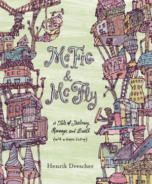 Mcfig And Mcfly: A Tale Of Jealousy, Revenge, And Death (With A Happy Ending),Used