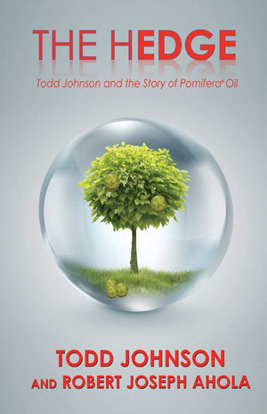 The Hedge: Todd Johnson and the Story of Pomifera(R) Oil,Used