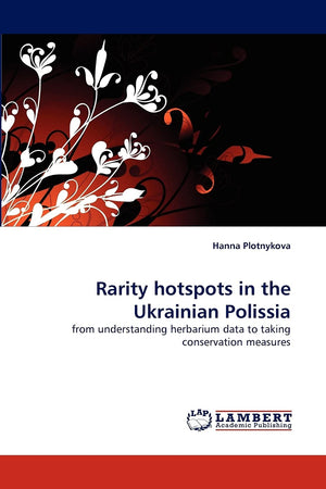 Rarity hotspots in the Ukrainian Polissia: from understanding herbarium data to taking conservation measures,Used