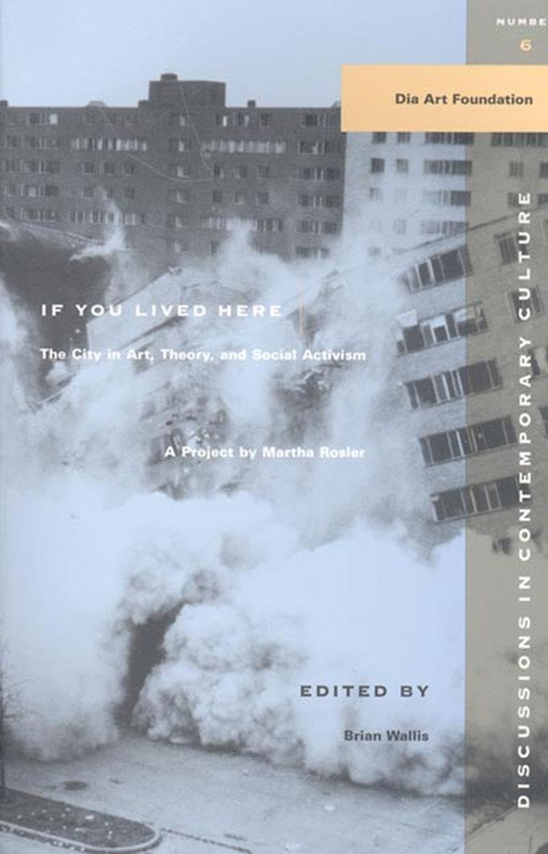 If You Lived Here: The City in Art, Theory, and Social Activism : A Project by Martha Rosier (Discussions in Contemporary Cultur,Used