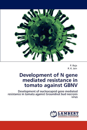 Development of N gene mediated resistance in tomato against GBNV: Development of nucleocapsid gene mediated resistance in tomato,Used