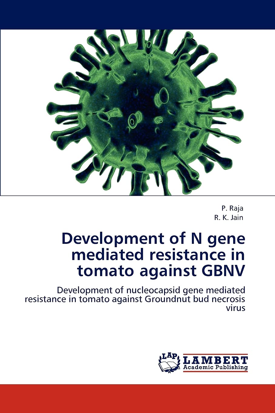 Development of N gene mediated resistance in tomato against GBNV: Development of nucleocapsid gene mediated resistance in tomato,Used