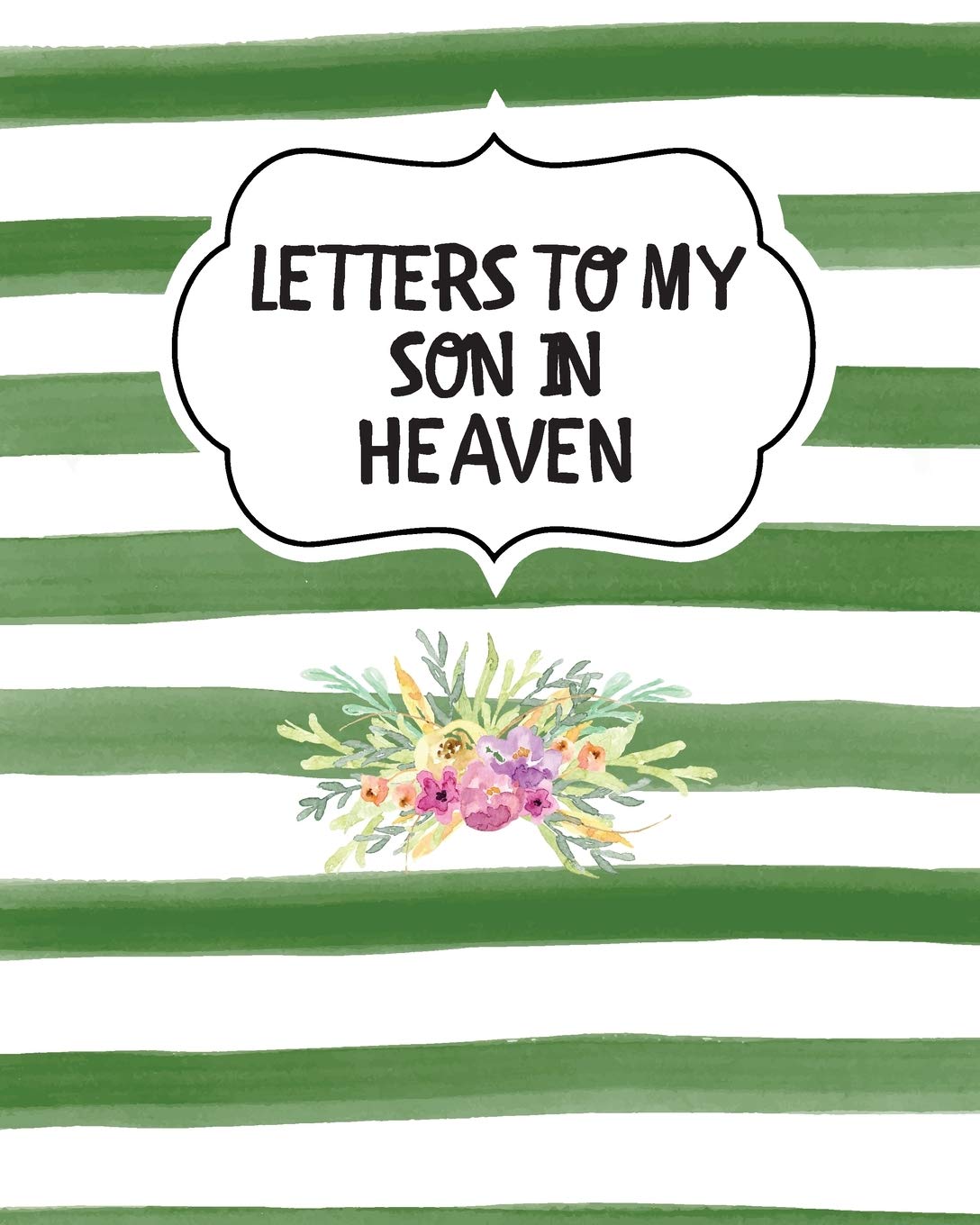 Letters To My Son In Heaven: Bereavement Coping With Loss Grief Notebook Remembrance,Used