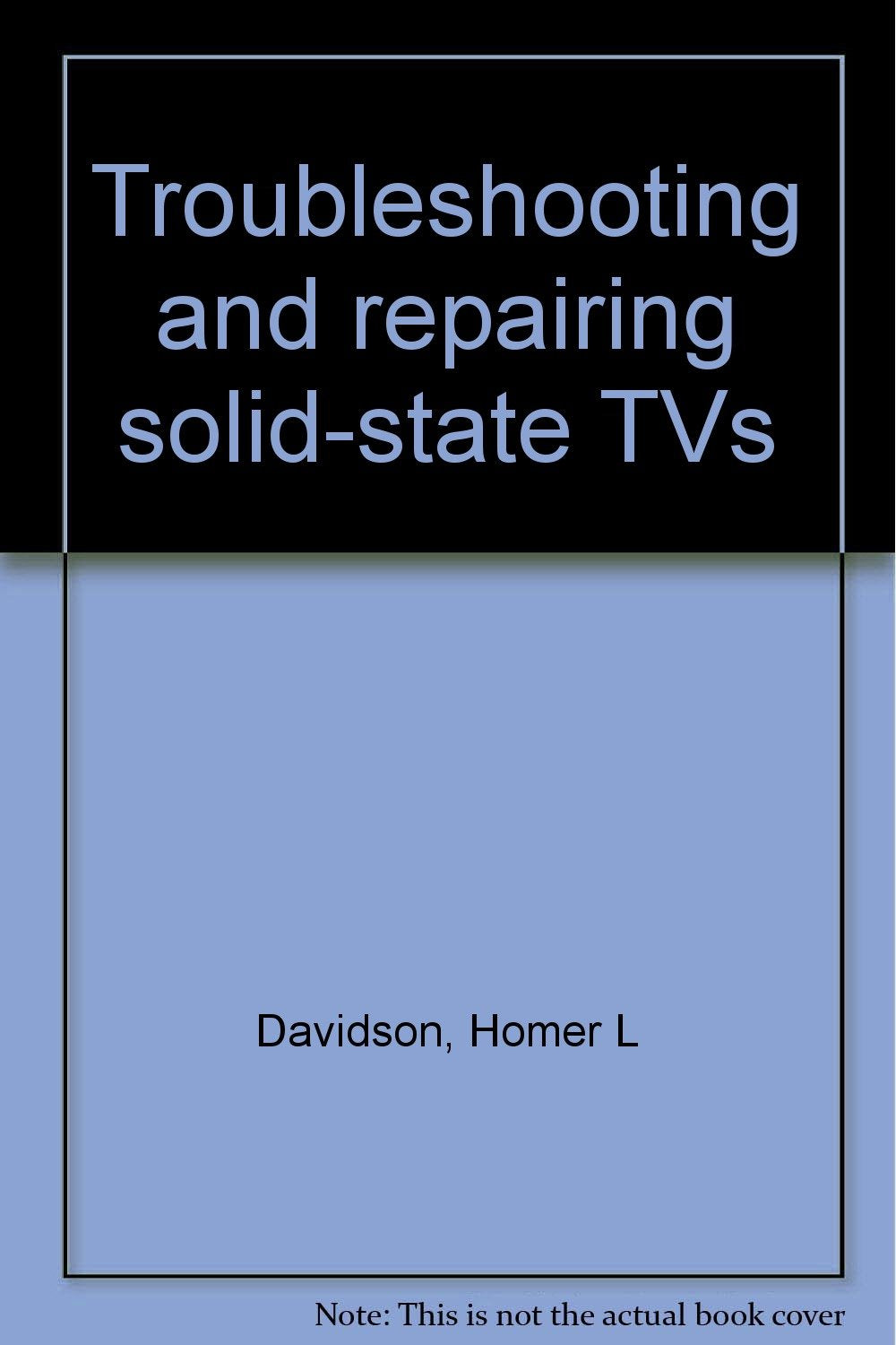 Troubleshooting and repairing solidstate TVs,Used