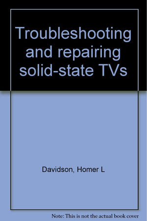 Troubleshooting and repairing solidstate TVs,Used